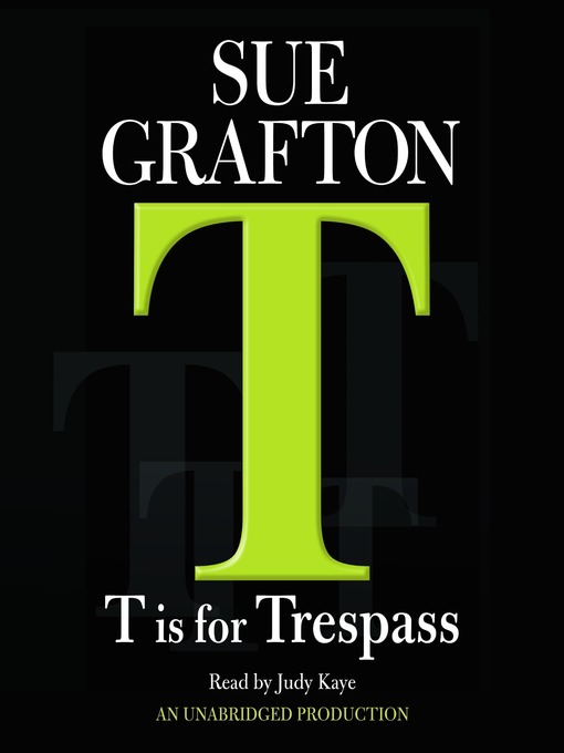 Title details for "T" is for Trespass by Sue Grafton - Available
